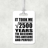 50th Birthday Took Square Root of 2500 Years To Awesome - Luggage Bag Tag