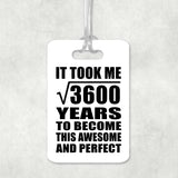 60th Birthday Took Square Root of 3600 Years To Awesome - Luggage Bag Tag