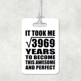 63rd Birthday Took Square Root of 3969 Years To Awesome - Luggage Bag Tag