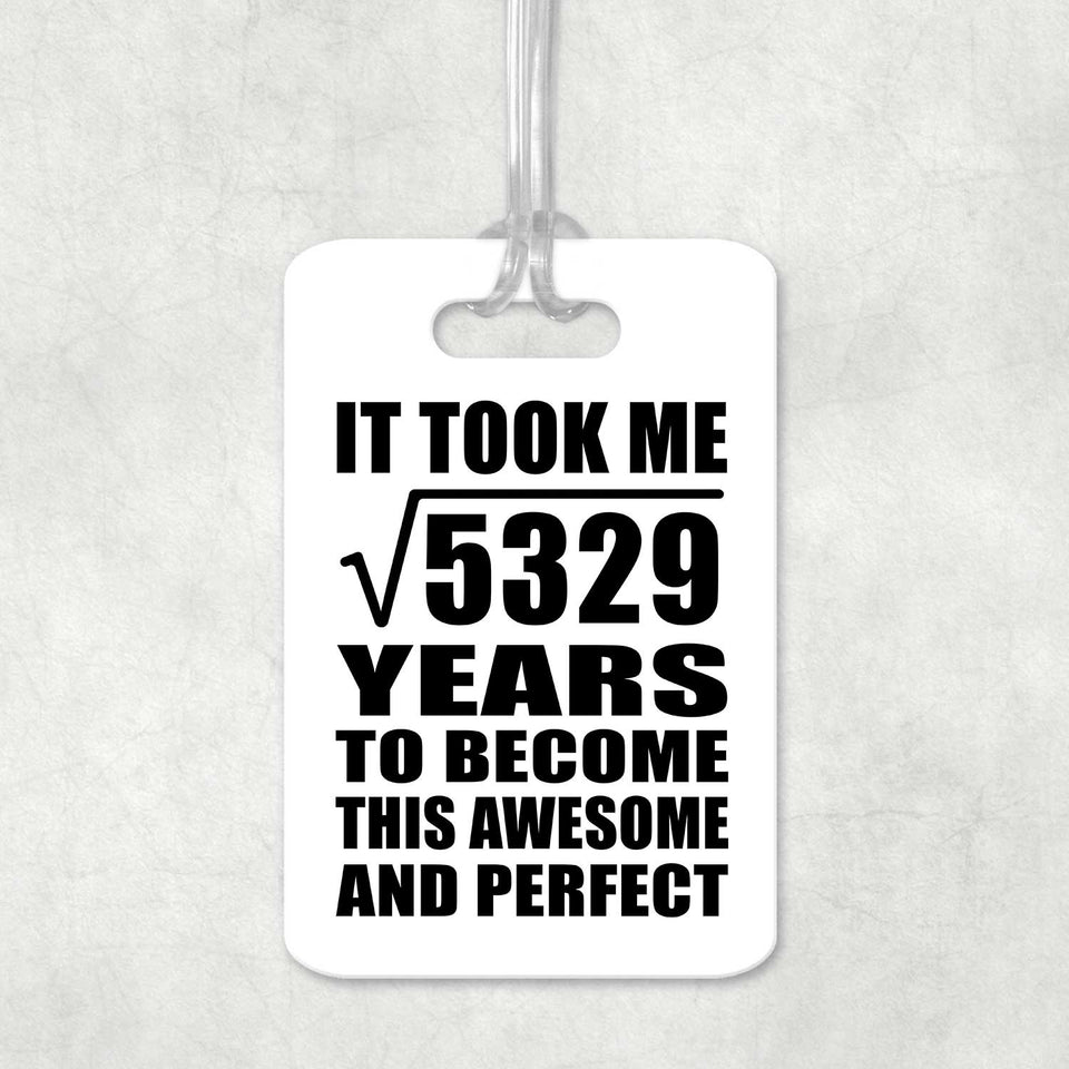 73rd Birthday Took Square Root of 5329 Years To Awesome - Luggage Bag Tag