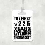15th Birthday Square Root of 225 Years of Childhood - Luggage Bag Tag