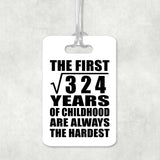 18th Birthday Square Root of 324 Years of Childhood - Luggage Bag Tag