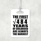 22nd Birthday Square Root of 484 Years of Childhood - Luggage Bag Tag
