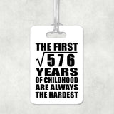 24th Birthday Square Root of 576 Years of Childhood - Luggage Bag Tag