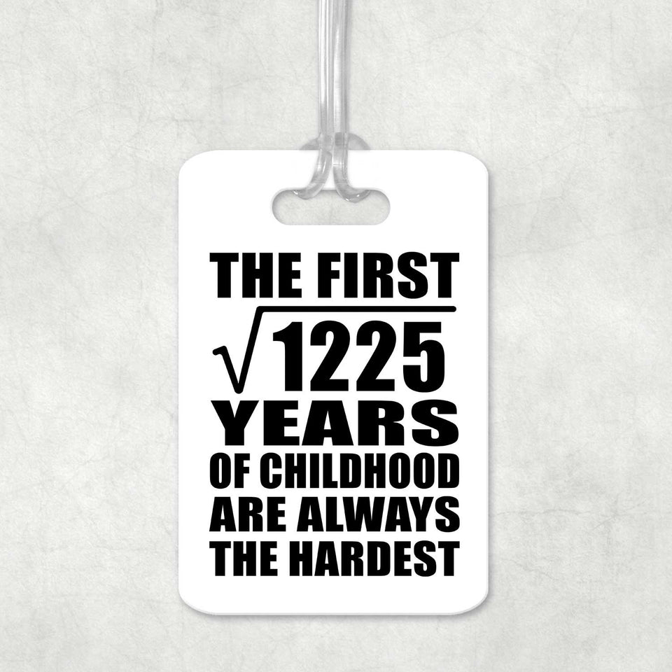 35th Birthday Square Root of 1225 Years of Childhood - Luggage Bag Tag