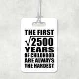 50th Birthday Square Root of 2500 Years of Childhood - Luggage Bag Tag