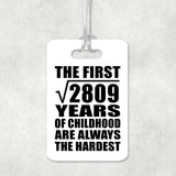 53rd Birthday Square Root of 2809 Years of Childhood - Luggage Bag Tag