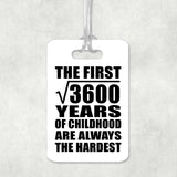 60th Birthday Square Root of 3600 Years of Childhood - Luggage Bag Tag