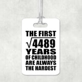 67th Birthday Square Root of 4489 Years of Childhood - Luggage Bag Tag