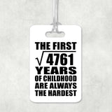 69th Birthday Square Root of 4761 Years of Childhood - Luggage Bag Tag