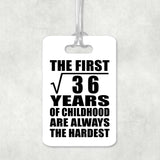 6th Birthday Square Root of 36 Years of Childhood - Luggage Bag Tag