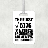 76th Birthday Square Root of 5776 Years of Childhood - Luggage Bag Tag
