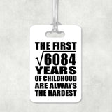 78th Birthday Square Root of 6084 Years of Childhood - Luggage Bag Tag