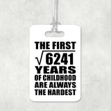 79th Birthday Square Root of 6241 Years of Childhood - Luggage Bag Tag