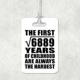 83rd Birthday Square Root of 6889 Years of Childhood - Luggage Bag Tag