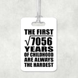 84th Birthday Square Root of 7056 Years of Childhood - Luggage Bag Tag