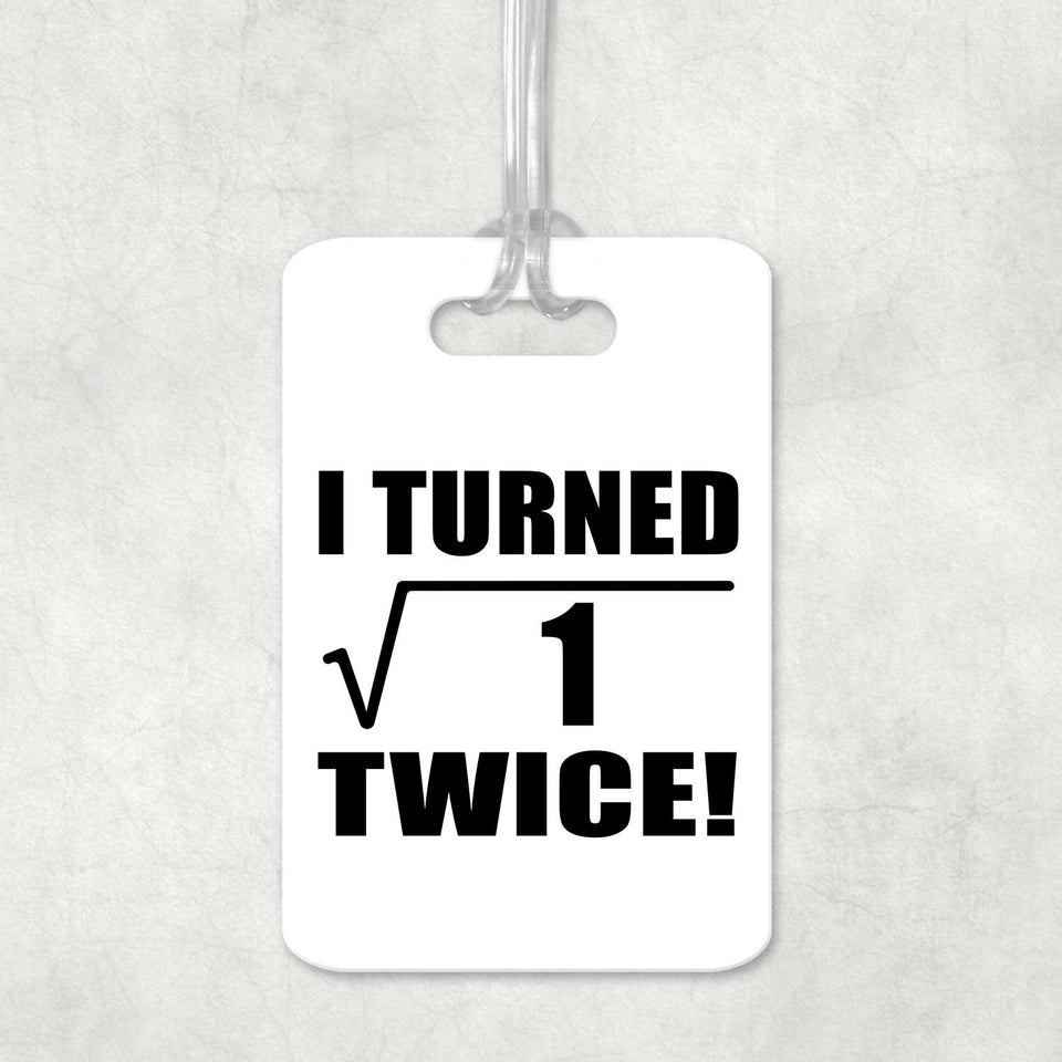 2nd Birthday I Turned Square Root of 1 Twice - Luggage Bag Tag