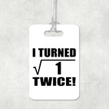 2nd Birthday I Turned Square Root of 1 Twice - Luggage Bag Tag