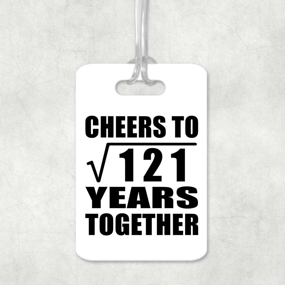 11th Anniversary Cheers To Square Root of 121 Years Together - Luggage Bag Tag