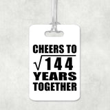 12th Anniversary Cheers To Square Root of 144 Years Together - Luggage Bag Tag