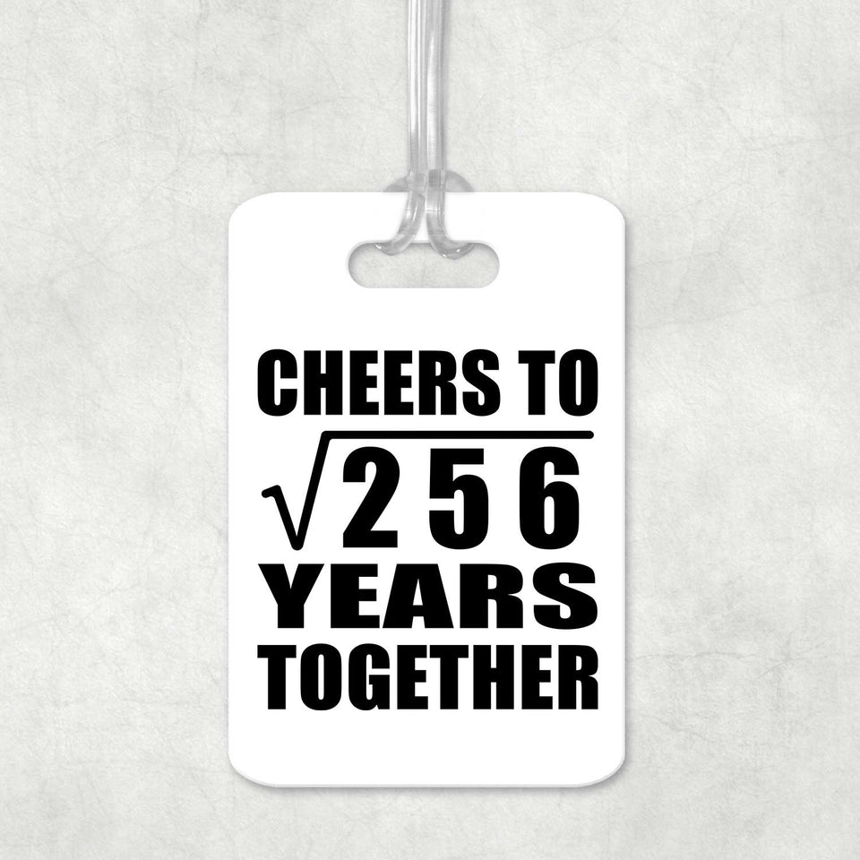 16th Anniversary Cheers To Square Root of 256 Years Together - Luggage Bag Tag