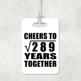 17th Anniversary Cheers To Square Root of 289 Years Together - Luggage Bag Tag