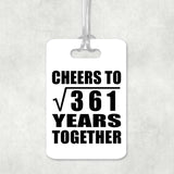 19th Anniversary Cheers To Square Root of 361 Years Together - Luggage Bag Tag