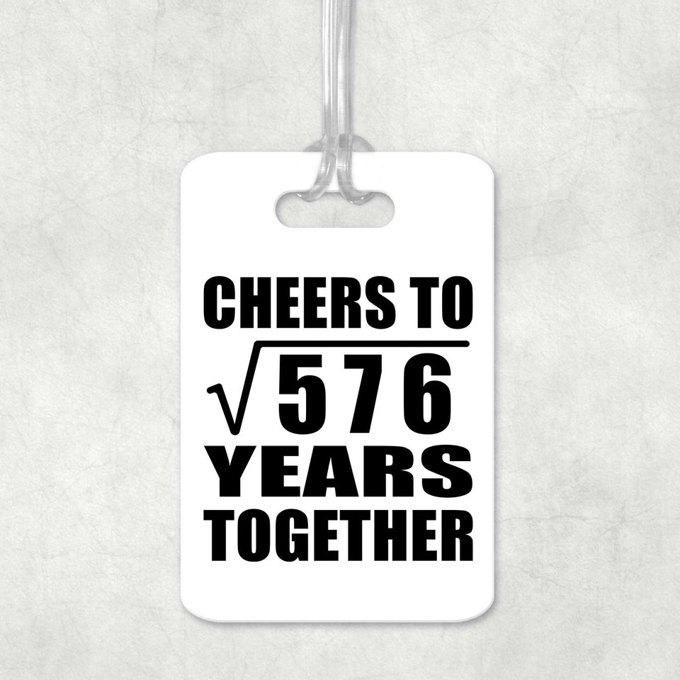 24th Anniversary Cheers To Square Root of 576 Years Together - Luggage Bag Tag
