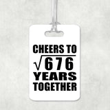 26th Anniversary Cheers To Square Root of 676 Years Together - Luggage Bag Tag