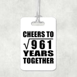 31st Anniversary Cheers To Square Root of 961 Years Together - Luggage Bag Tag