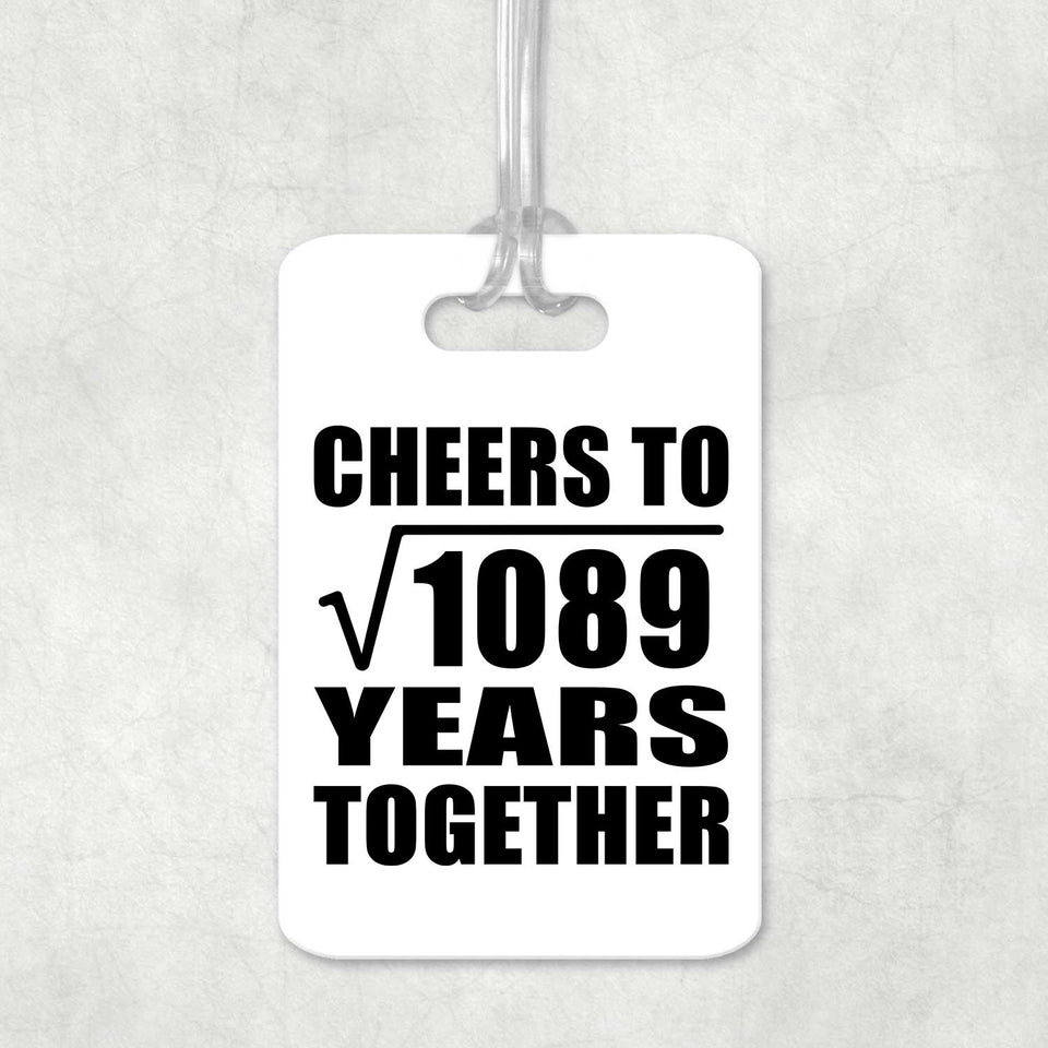 33rd Anniversary Cheers To Square Root of 1089 Years Together - Luggage Bag Tag