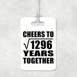 36th Anniversary Cheers To Square Root of 1296 Years Together - Luggage Bag Tag