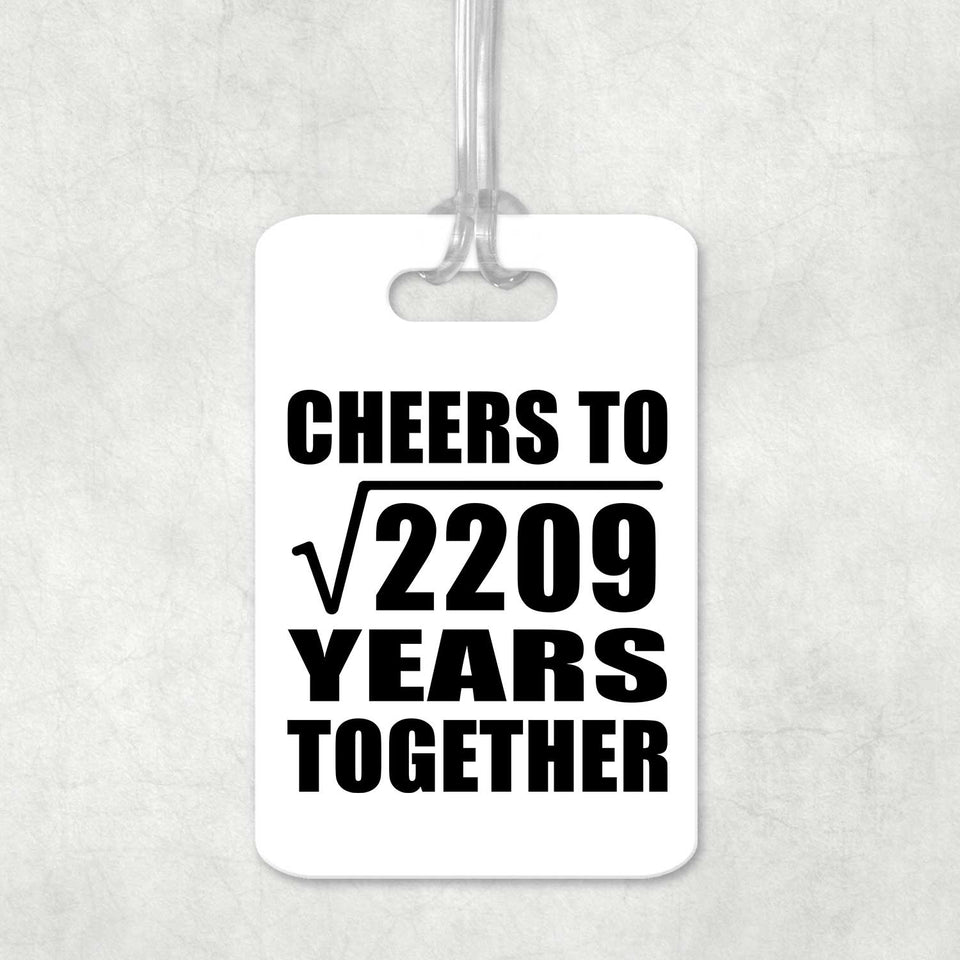 47th Anniversary Cheers To Square Root of 2209 Years Together - Luggage Bag Tag