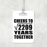 47th Anniversary Cheers To Square Root of 2209 Years Together - Luggage Bag Tag