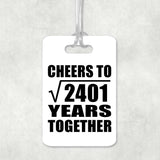 49th Anniversary Cheers To Square Root of 2401 Years Together - Luggage Bag Tag
