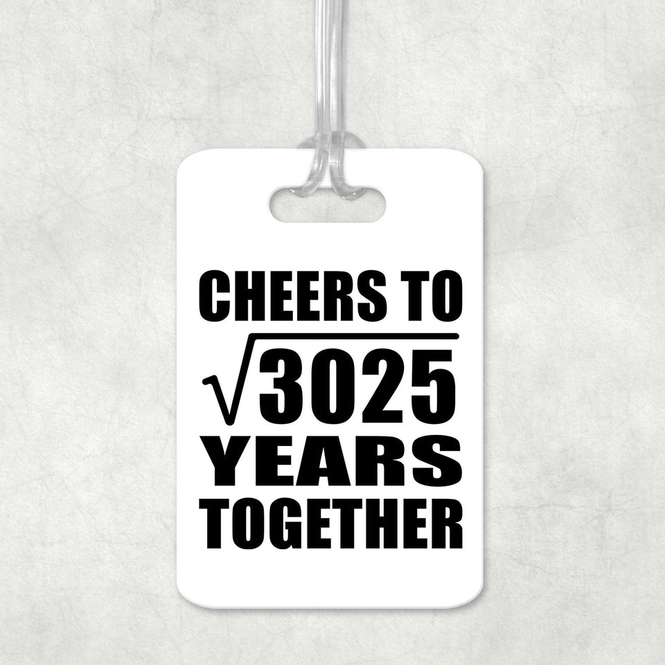 55th Anniversary Cheers To Square Root of 3025 Years Together - Luggage Bag Tag