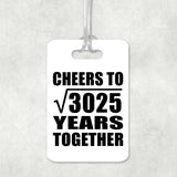55th Anniversary Cheers To Square Root of 3025 Years Together - Luggage Bag Tag