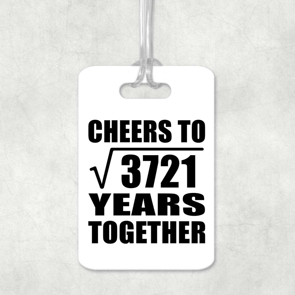 61st Anniversary Cheers To Square Root of 3721 Years Together - Luggage Bag Tag
