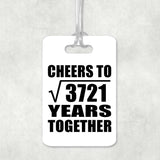 61st Anniversary Cheers To Square Root of 3721 Years Together - Luggage Bag Tag