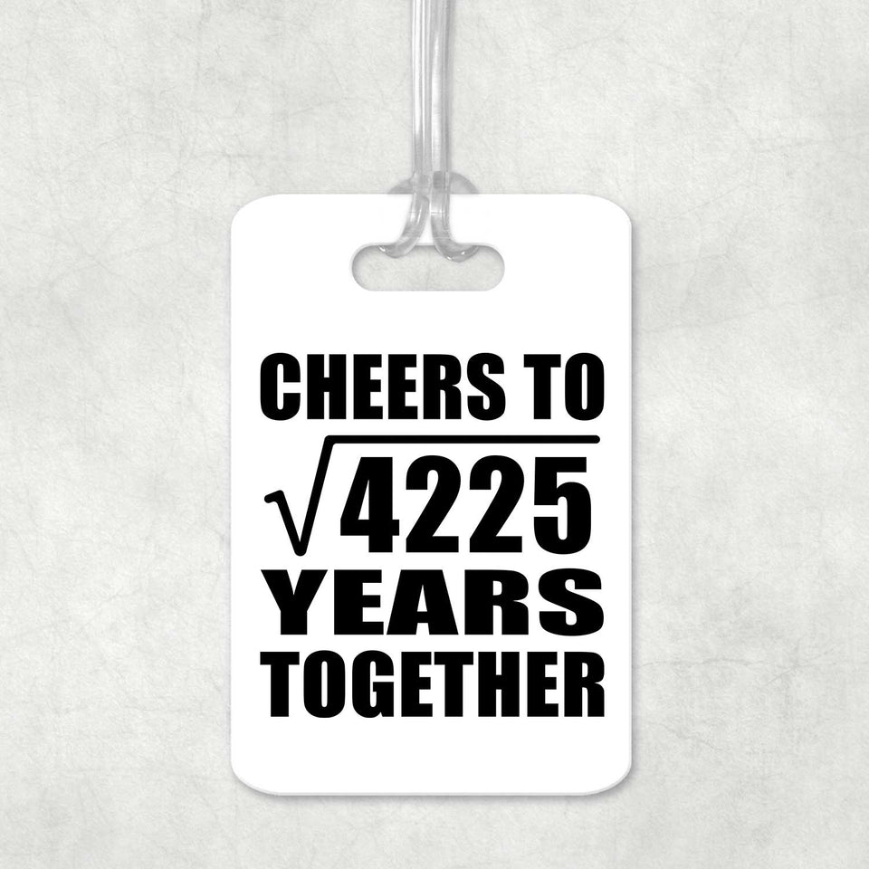65th Anniversary Cheers To Square Root of 4225 Years Together - Luggage Bag Tag