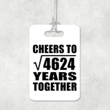 68th Anniversary Cheers To Square Root of 4624 Years Together - Luggage Bag Tag