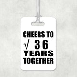 6th Anniversary Cheers To Square Root of 36 Years Together - Luggage Bag Tag
