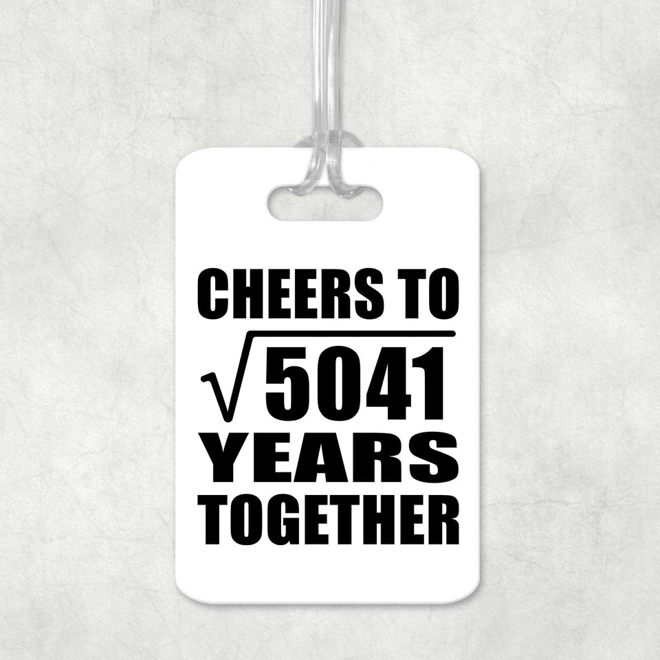 71st Anniversary Cheers To Square Root of 5041 Years Together - Luggage Bag Tag