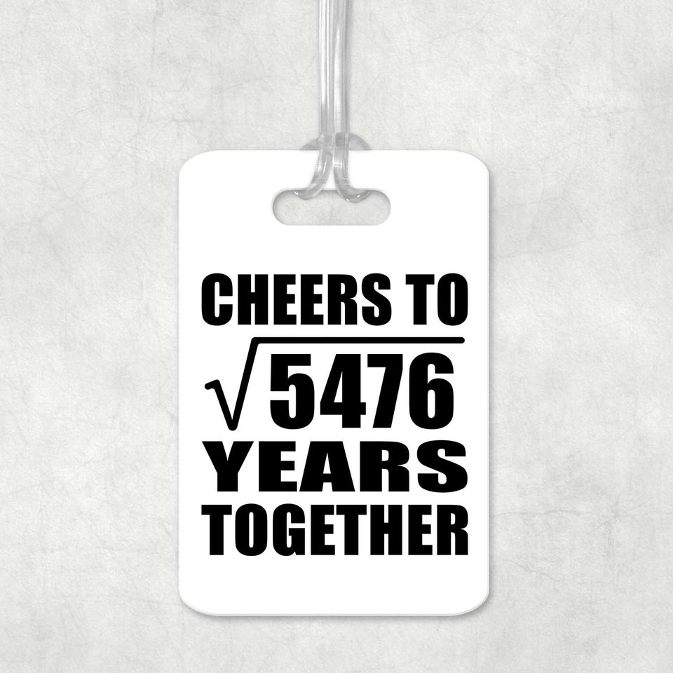 74th Anniversary Cheers To Square Root of 5476 Years Together - Luggage Bag Tag