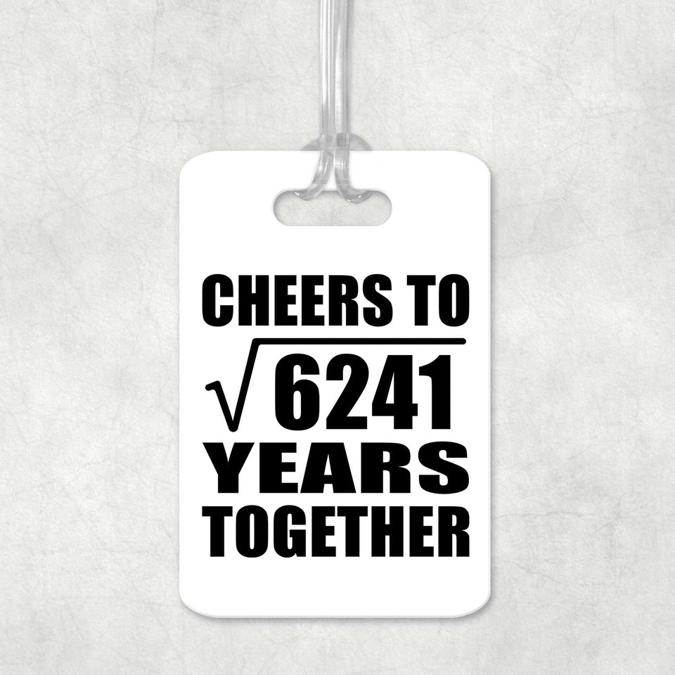 79th Anniversary Cheers To Square Root of 6241 Years Together - Luggage Bag Tag