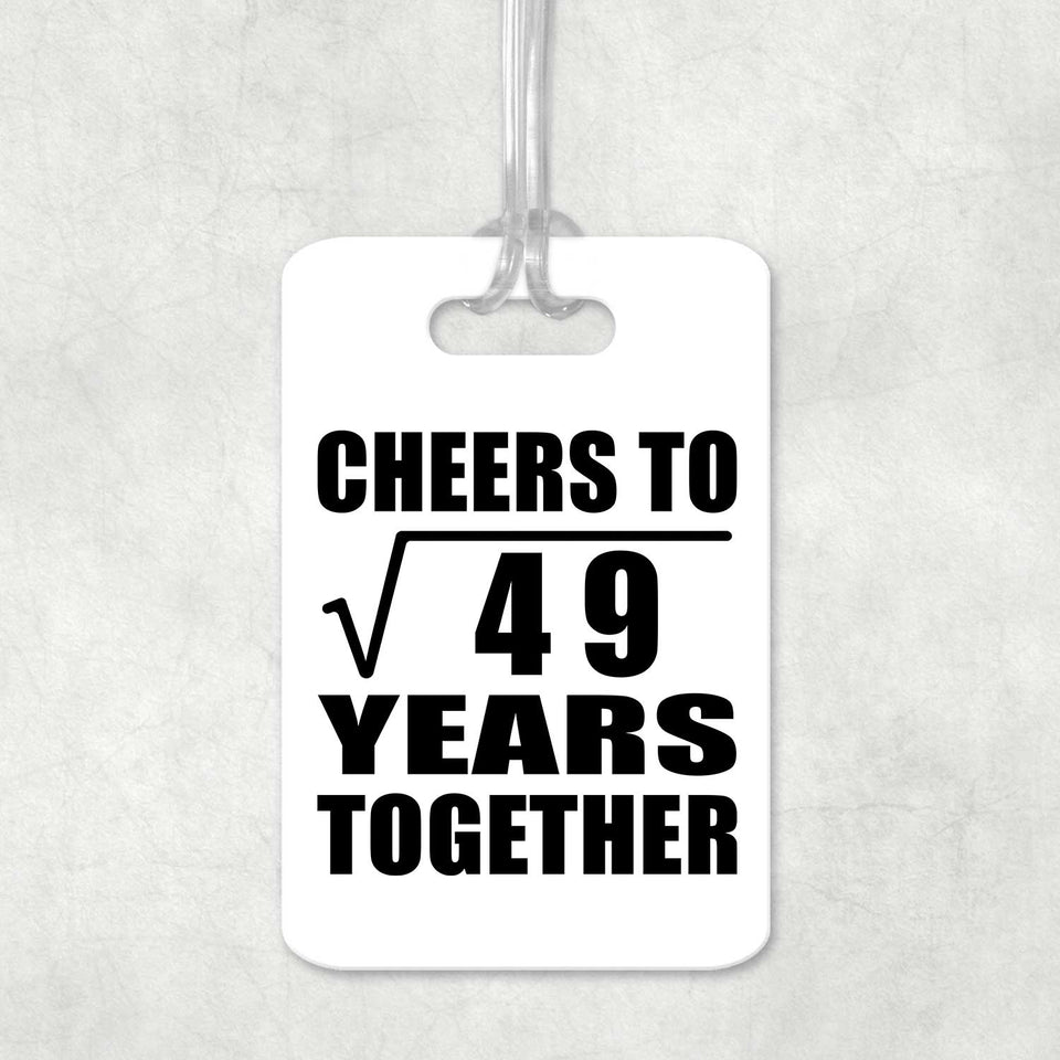 7th Anniversary Cheers To Square Root of 49 Years Together - Luggage Bag Tag