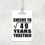 7th Anniversary Cheers To Square Root of 49 Years Together - Luggage Bag Tag