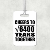 80th Anniversary Cheers To Square Root of 6400 Years Together - Luggage Bag Tag