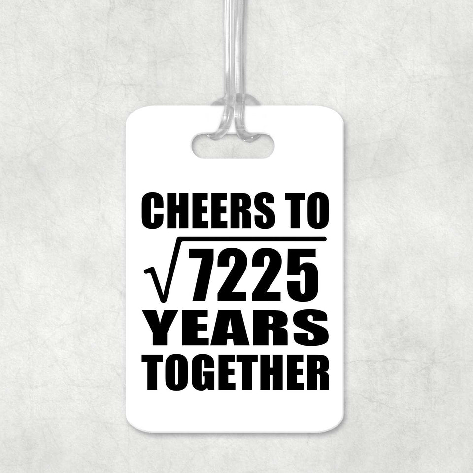 85th Anniversary Cheers To Square Root of 7225 Years Together - Luggage Bag Tag