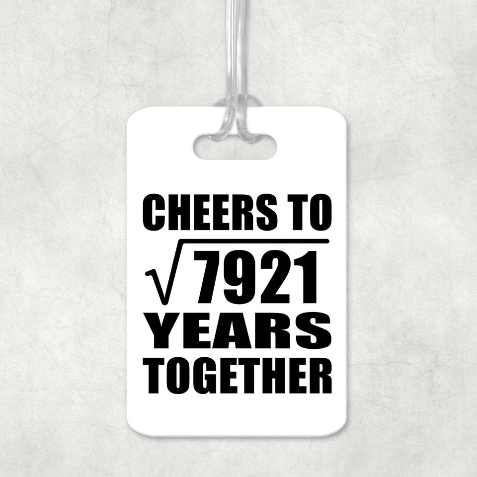 89th Anniversary Cheers To Square Root of 7921 Years Together - Luggage Bag Tag